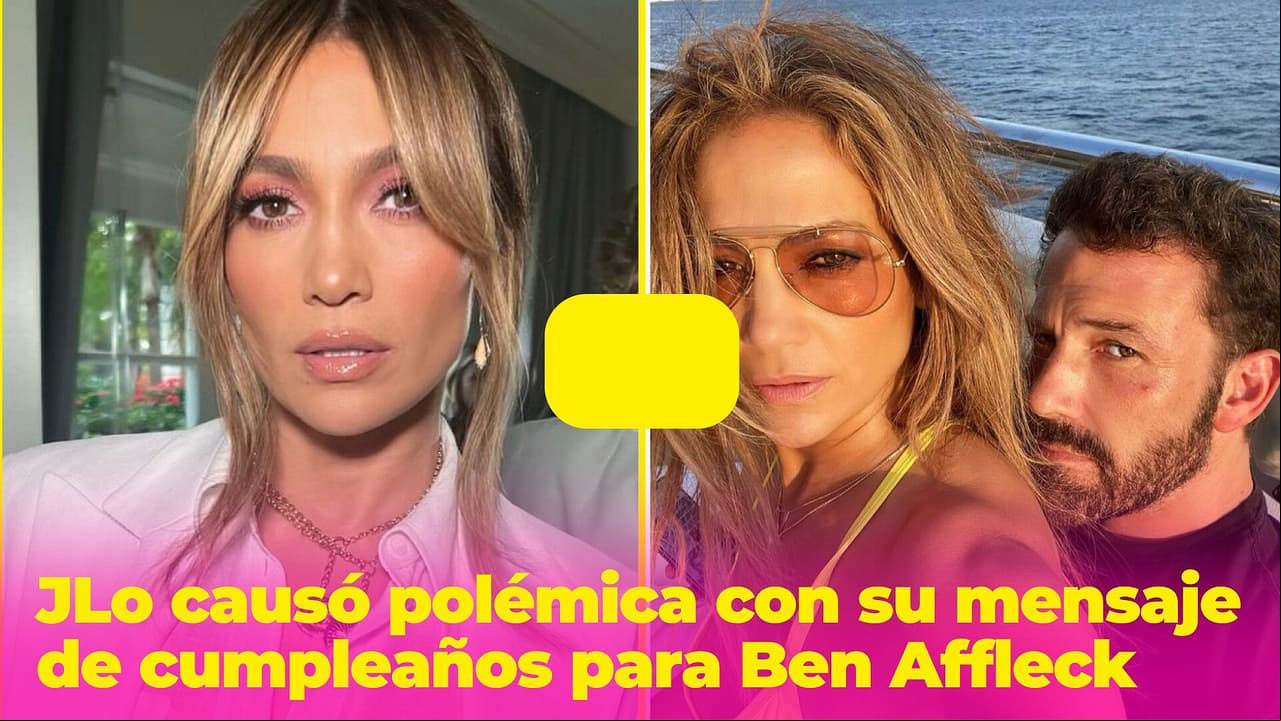 JLo causó polémica con el mensaje de cumpleaños que le dedicó a Ben Affleck, ¿qué le dijo?