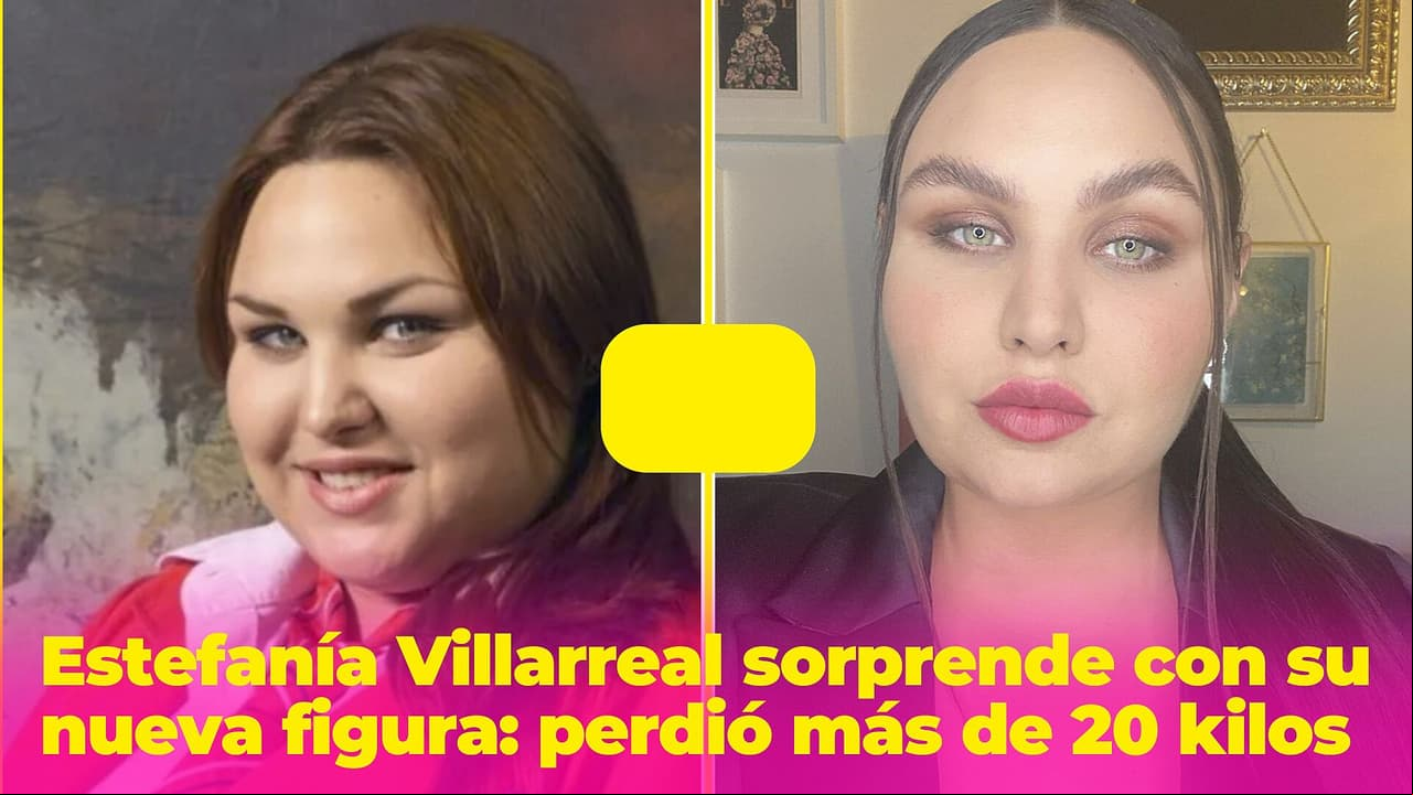 Estefanía Villarreal sorprende con su nueva figura: perdió más de 20 kilos y luce irreconocible