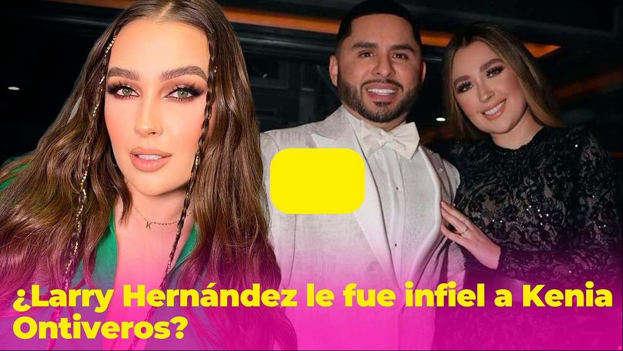 Larry Hernández desata rumores de infidelidad tras supuestos mensajes de Kenia Ontiveros