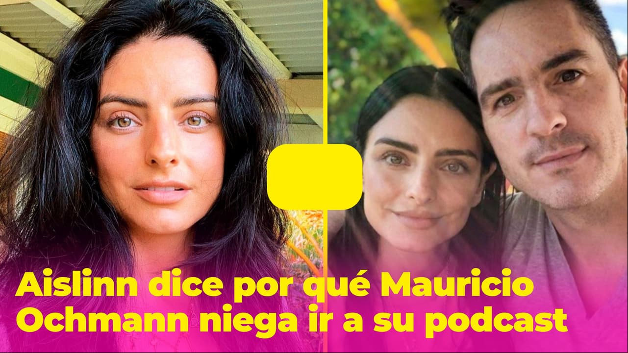 Aislinn Derbez revela el verdadero motivo por el que Mauricio Ochmann no asistirá a su podcast
