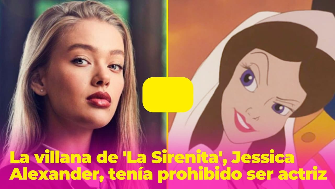 Jessica Alexander, la villana de 'La Sirenita', tenía prohibido convertirse en actriz