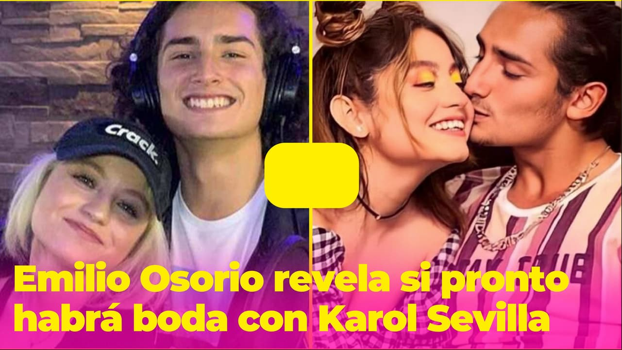 ¿Emilio Osorio ya piensa en boda con Karol Sevilla? Reveló detalles de su relación