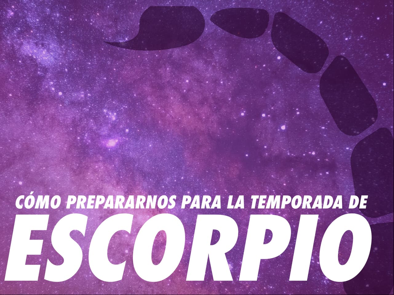 ¿Cómo prepararnos para la temporada de Escorpio?