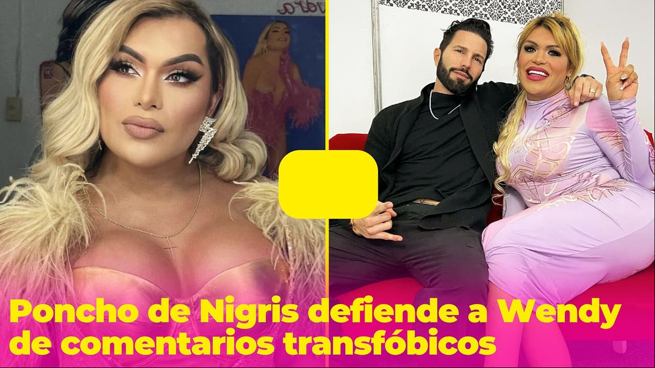 “Te va a partir la madre”: Poncho de Nigris arremete contra los ataques transfóbicos a Wendy Guevara