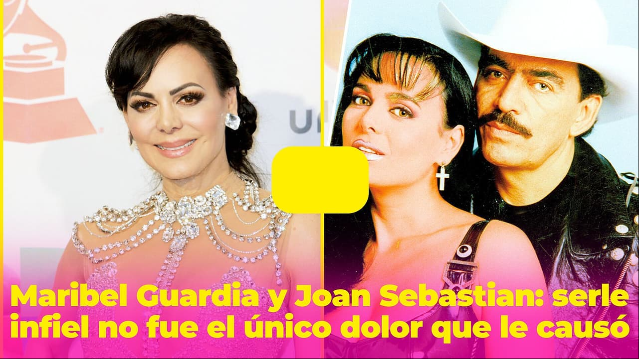 Maribel Guardia y Joan Sebastian: ser infiel no fue el único dolor que le causó el cantante