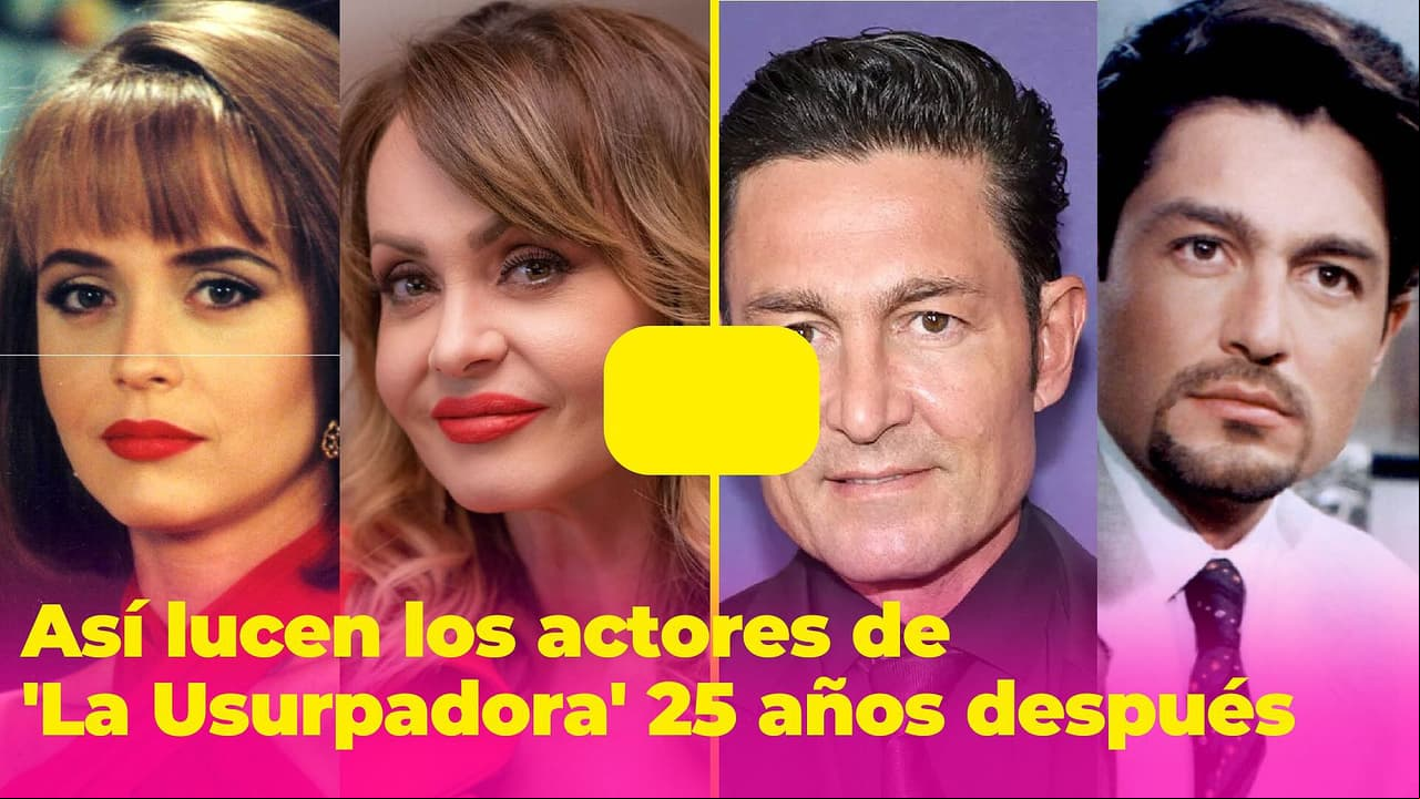 Mira la transformación de los actores de 'La Usurpadora': ya pasaron 25 años desde su estreno